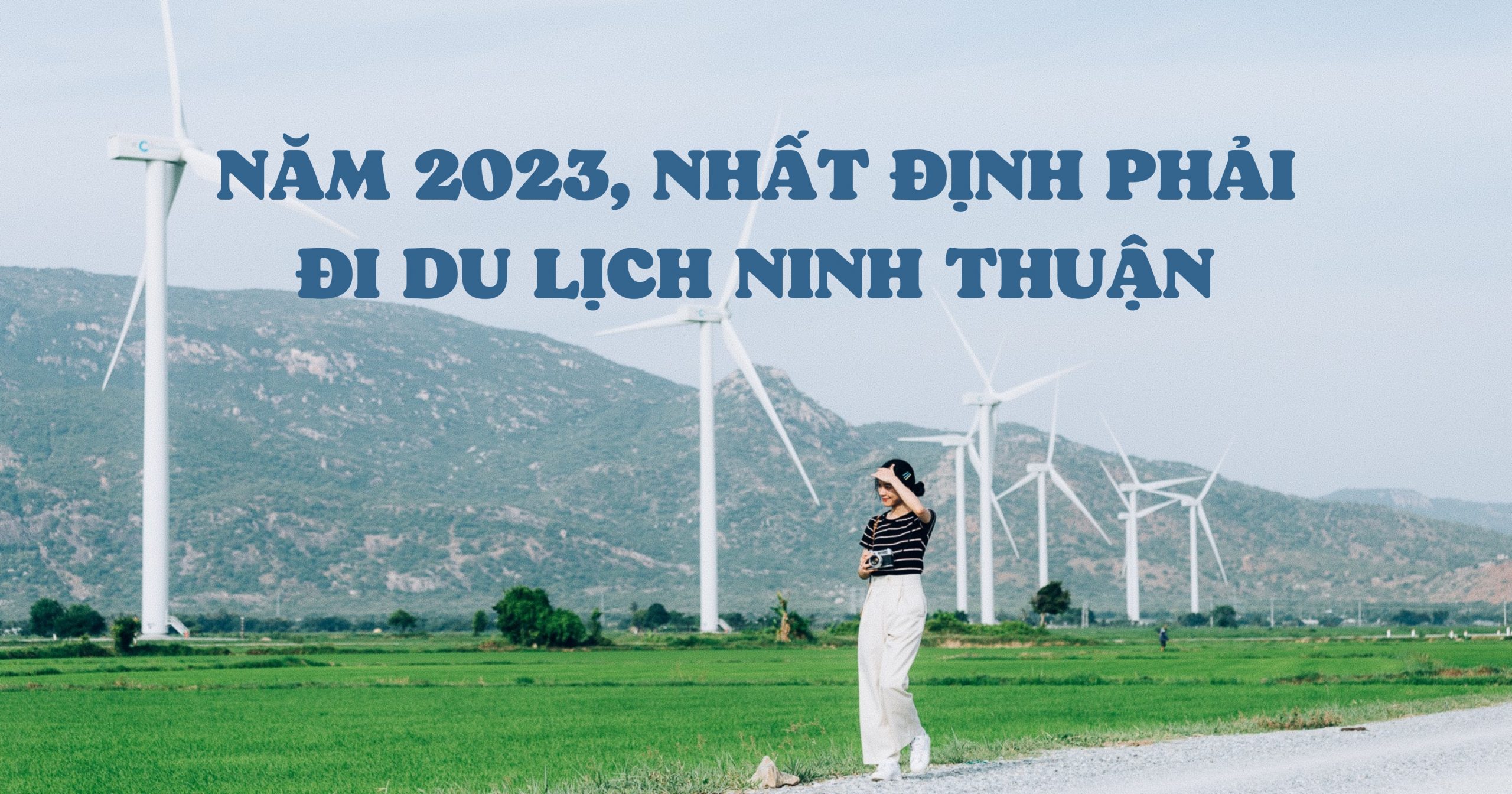 Năm 2023 nhất định phải đi du lịch Ninh Thuận